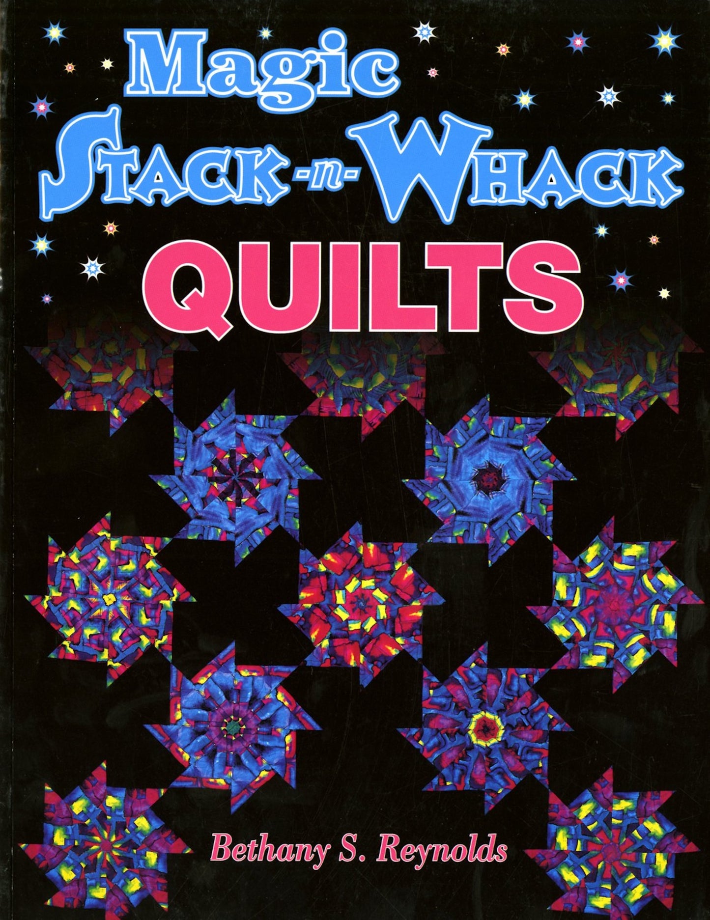 Magic Stack -n- Whack Quilts Book