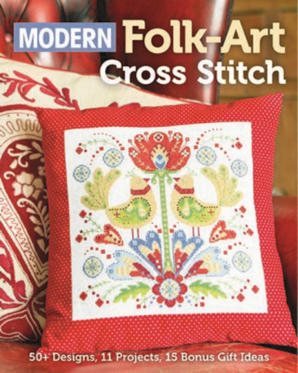 Modern Folk-Art Cross Stitch / 50+ Designs / 11 Projects / 15 Bonus Gift Ideas Book