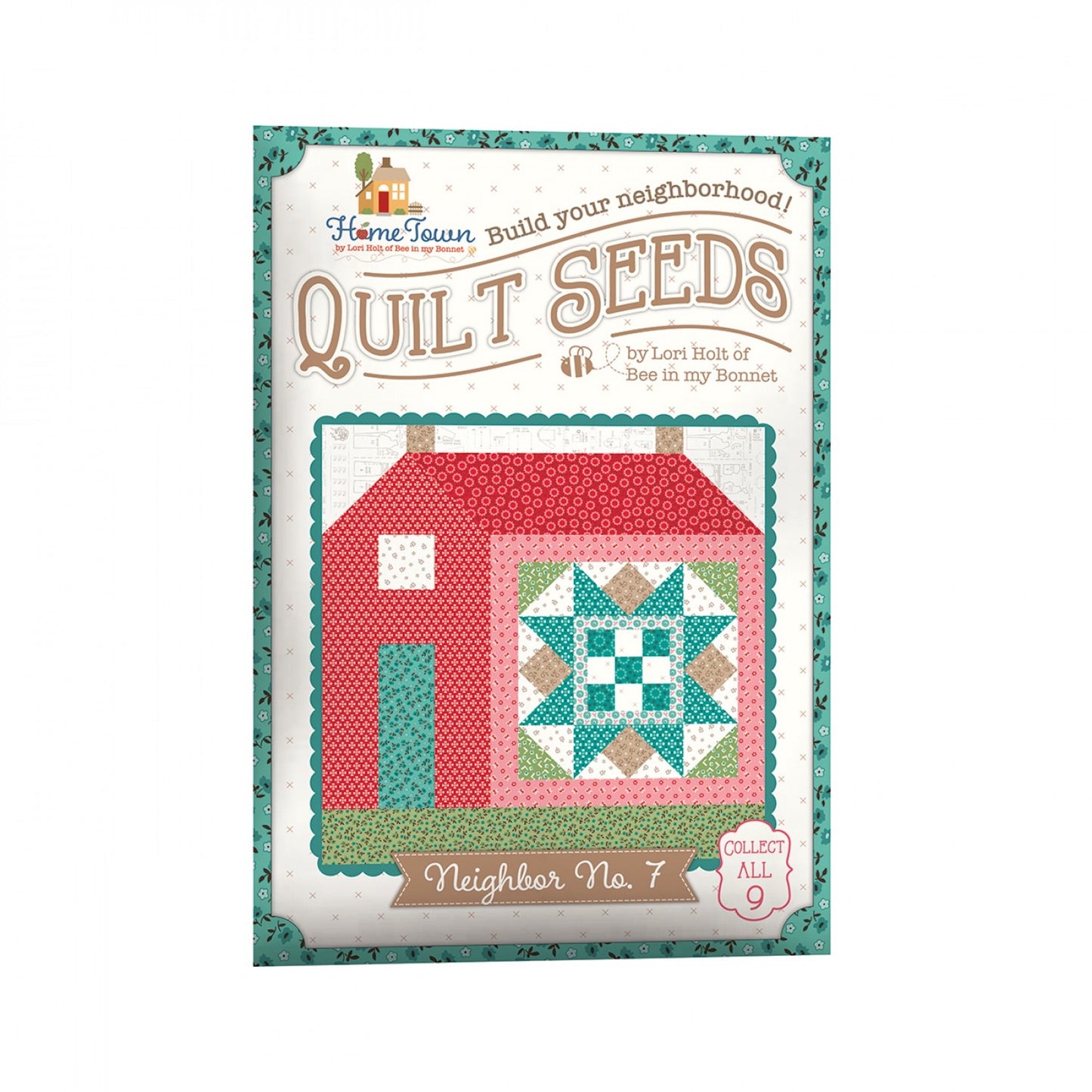 Lori Holt Quilt Seeds Pattern- Home Town Neighbor No. 7