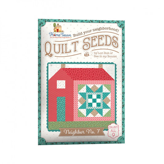 Lori Holt Quilt Seeds Pattern- Home Town Neighbor No. 7