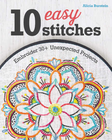 10 Easy Stitches- Embroider 30+ Unexpected Projects